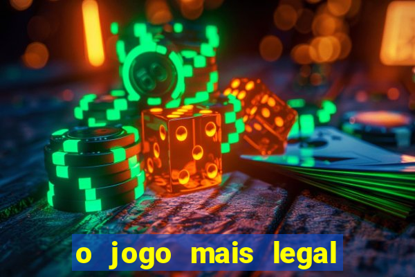o jogo mais legal do mundo para celular